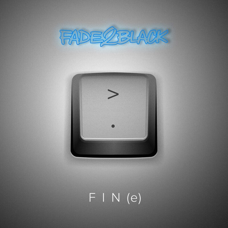 ARTWORK FADE2BLACK - FIN(E)